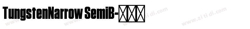 TungstenNarrow SemiB字体转换 TungstenNarrow SemiB字体转换